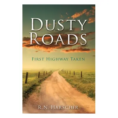 "Dusty Roads: First Highway Taken" - "" ("Harscher")