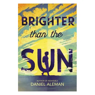 "Brighter Than the Sun" - "" ("Aleman Daniel")