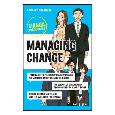 "Managing Change: Manga for Success" - "" ("Nakamura Kazuhiko")