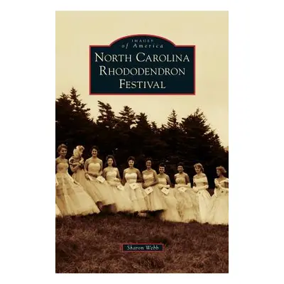 "North Carolina Rhododendron Festival" - "" ("Webb Sharon")