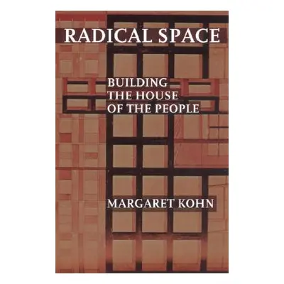 "Radical Space" - "" ("Kohn Margaret")