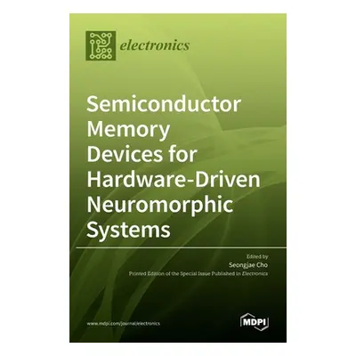 "Semiconductor Memory Devices for Hardware-Driven Neuromorphic Systems" - "" ("Cho Seongjae")