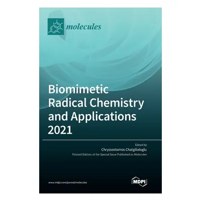 "Biomimetic Radical Chemistry and Applications 2021" - "" ("Chatgilialoglu Chryssostomos")