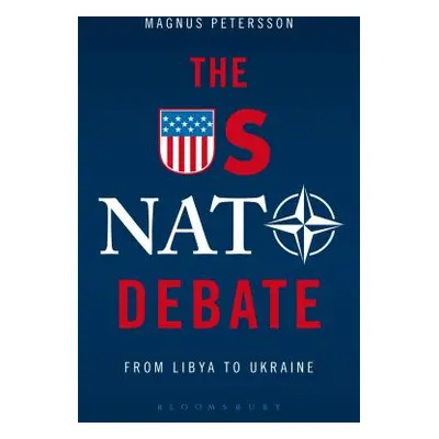 "The Us NATO Debate: From Libya to Ukraine" - "" ("Petersson Magnus")