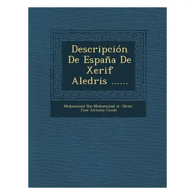 "Descripcion de Espana de Xerif Aledris ......" - "" ("Mu Ammad Ibn-Mu Ammad Al- Idr S.")