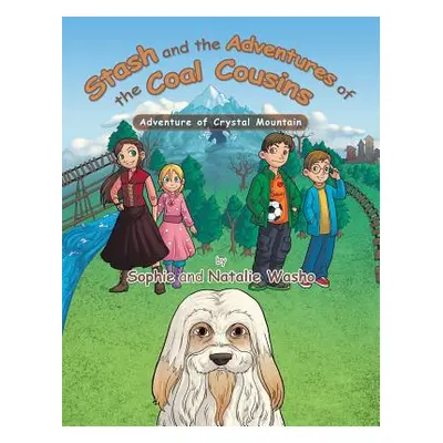 "Stash and the Adventures of the Coal Cousins: Adventure of Crystal Mountain" - "" ("Washo Sophi