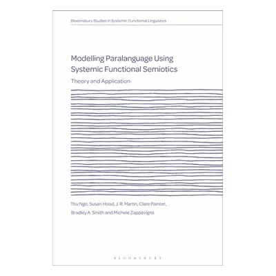 "Modelling Paralanguage Using Systemic Functional Semiotics: Theory and Application" - "" ("Ngo 