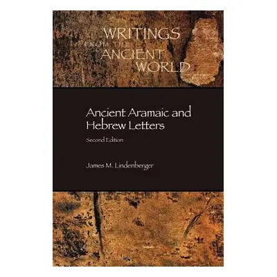 "Ancient Aramaic and Hebrew Letters, second edition" - "" ("Lindenberger James M.")