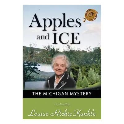 "Apples and Ice: The Michigan Mystery" - "" ("Kunkle Louise Richie")