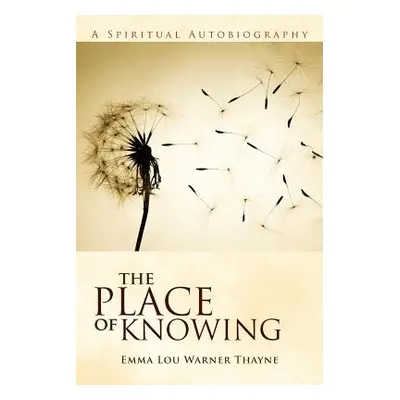 "The Place of Knowing" - "" ("Thayne Emma Lou Warner")