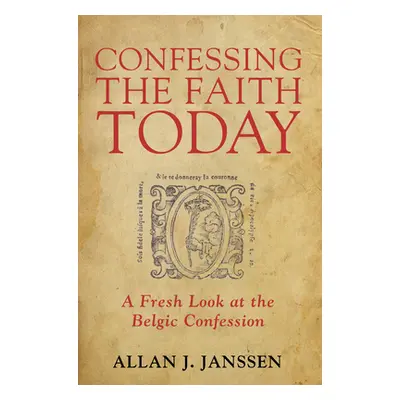 "Confessing the Faith Today" - "" ("Janssen Allan J.")