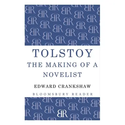 "Tolstoy: The Making of a Novelist" - "" ("Crankshaw Edward")