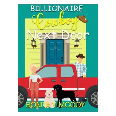 "Billionaire Cowboy Next Door" - "" ("McCoy Bonita Y.")