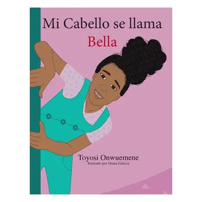 "Mi Cabello se llama Bella" - "" ("Onwuemene Toyosi")