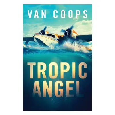 "Tropic Angel" - "" ("Van Coops Nate")