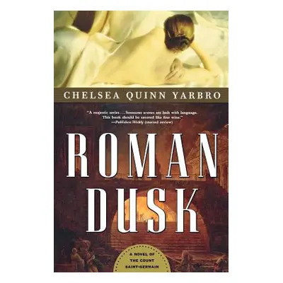 "Roman Dusk: A Novel of the Count Saint-Germain" - "" ("Yarbro Chelsea Quinn")