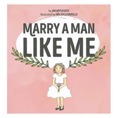 "Marry a Man Like Me" - "" ("Applegate Jim")