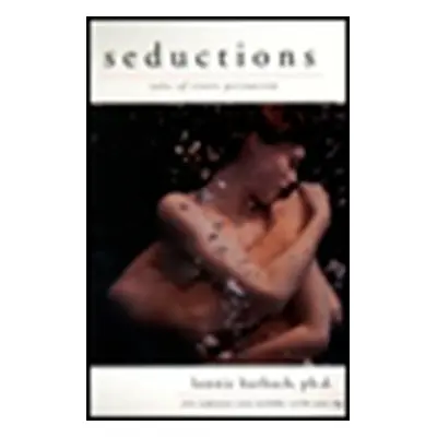 "Seductions: Tales of Erotic Persuasion" - "" ("Barbach Lonnie")