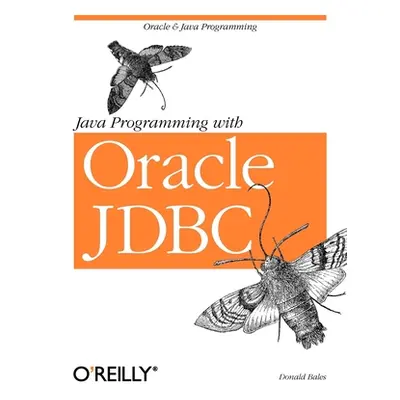 "Java Programming with Oracle JDBC" - "" ("Bales Donald")