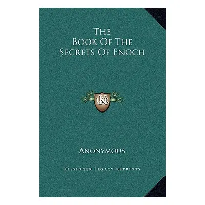 "The Book of the Secrets of Enoch" - "" ("Anonymous")