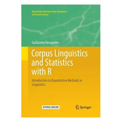 "Corpus Linguistics and Statistics with R: Introduction to Quantitative Methods in Linguistics" 