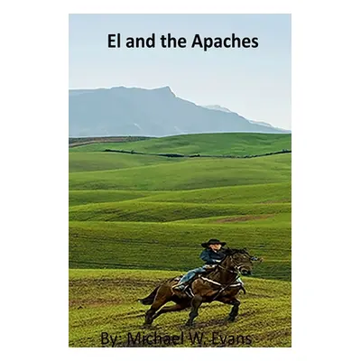 "El and the Apaches" - "" ("Evans Michael W.")