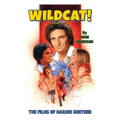 "Wildcat! The Films of Marjoe Gortner (hardback)" - "" ("Harrison John")