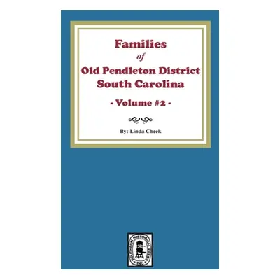 "Families of OLD Pendleton District, South Carolina, Volume #2" - "" ("Cheek Linda")