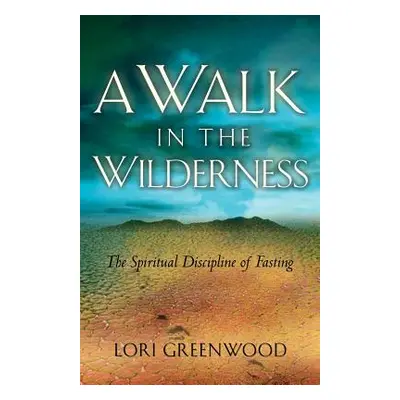 "A Walk in the Wilderness" - "" ("Greenwood Lori")