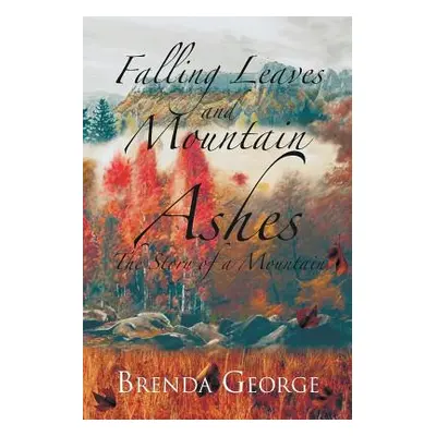 "Falling Leaves and Mountain Ashes" - "" ("George Brenda")