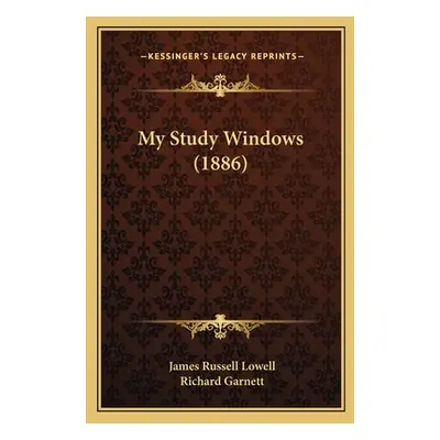 "My Study Windows (1886)" - "" ("Lowell James Russell")