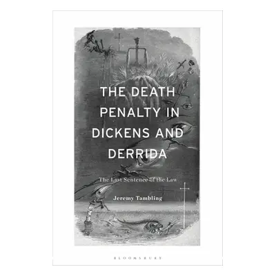 "The Death Penalty in Dickens and Derrida: The Last Sentence of the Law" - "" ("Tambling Jeremy"