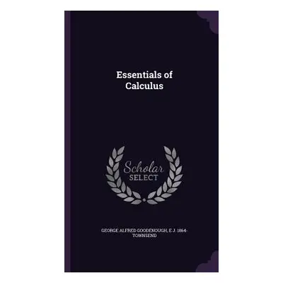 "Essentials of Calculus" - "" ("Goodenough George Alfred")