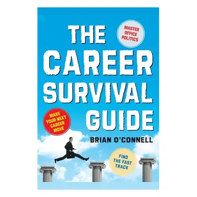 "Career Survival Guide" - "" ("O'Connell Brian")