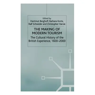 "The Making of Modern Tourism: The Cultural History of the British Experience, 1600-2000" - "" (