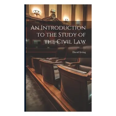 "An Introduction to the Study of the Civil Law" - "" ("Irving David")