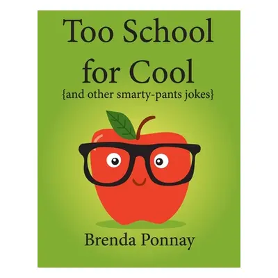 "Too School for Cool" - "" ("Ponnay Brenda")