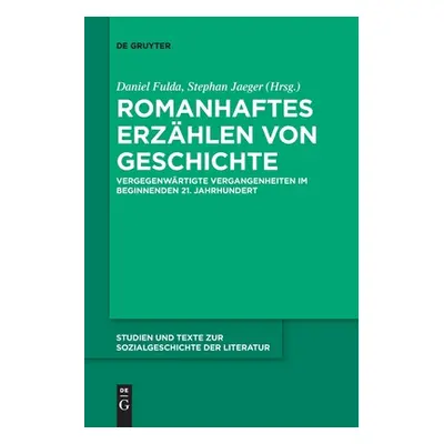 "Romanhaftes Erzhlen von Geschichte" - "" ("Fulda Daniel")