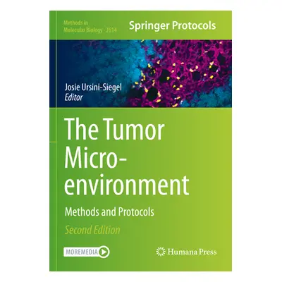 "The Tumor Microenvironment: Methods and Protocols" - "" ("Ursini-Siegel Josie")