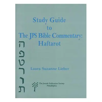 "Study Guide to the JPS Bible Commentary: Haftarot" - "" ("Lieber Laura Suzanne")