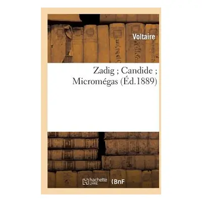 "Zadig Candide Micromgas" - "" ("Voltaire")