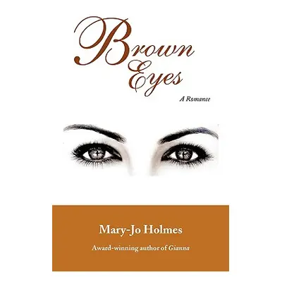 "Brown Eyes" - "" ("Holmes Mary-Jo")