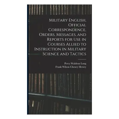 "Military English, Official Correspondence, Orders, Messages, and Reports for use in Courses All