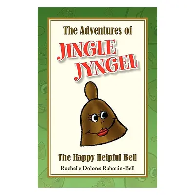 "The Adventures of Jingle Jyngel" - "" ("Rabouin-Bell Rochelle Dolores")