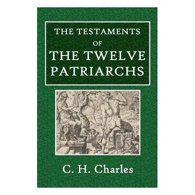 "The Testaments of the Twelve Patriarchs" - "" ("Charles C. H.")