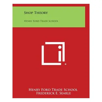 "Shop Theory: Henry Ford Trade School" - "" ("Henry Ford Trade School")