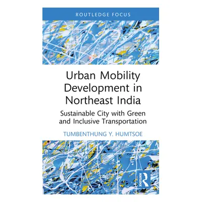 "Urban Mobility Development in Northeast India: Sustainable City with Green and Inclusive Transp