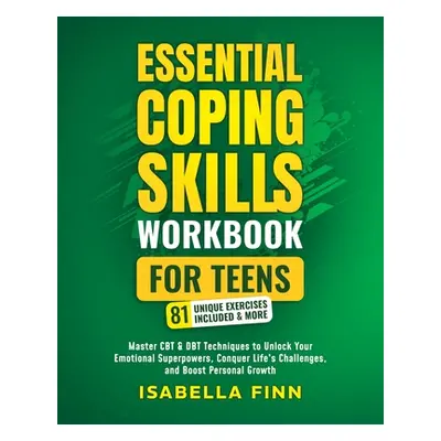 "Essential Coping Skills Workbook for Teens" - "" ("Finn Isabella")