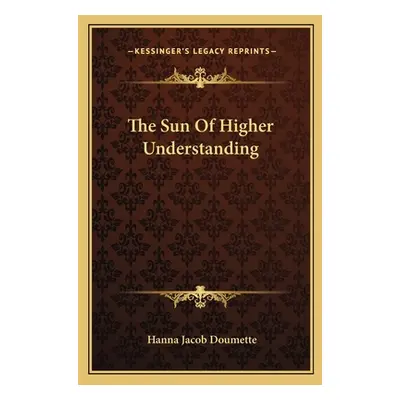 "The Sun Of Higher Understanding" - "" ("Doumette Hanna Jacob")