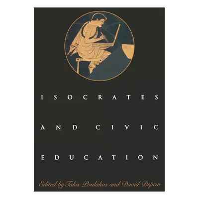 "Isocrates and Civic Education" - "" ("Poulakos Takis")